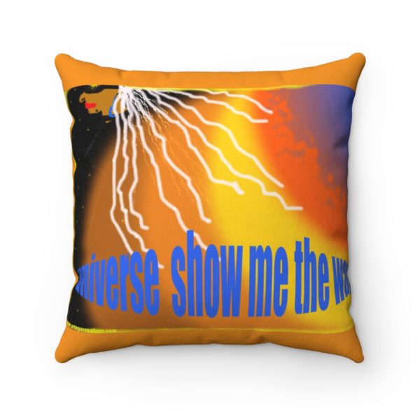 UNIVERSE SHOW ME THE WAY! Spun Polyester Square Pillow