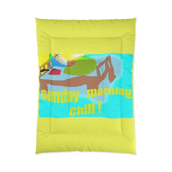 SUNDAY MORNING CHILL DAY !Comforter - Image 3