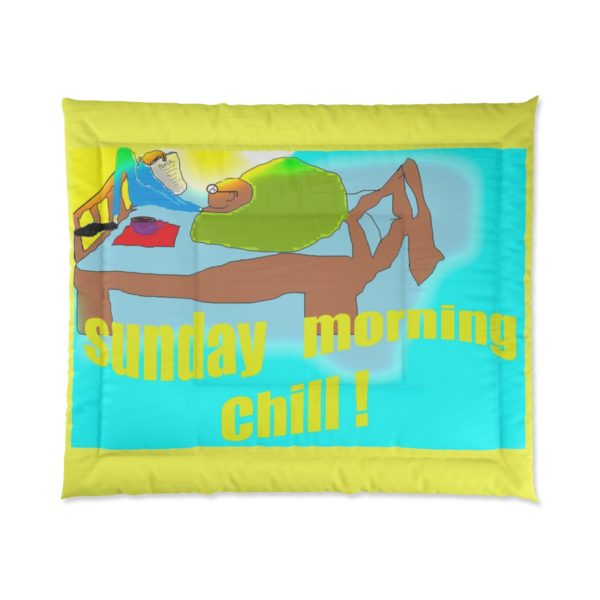 SUNDAY MORNING CHILL DAY !Comforter
