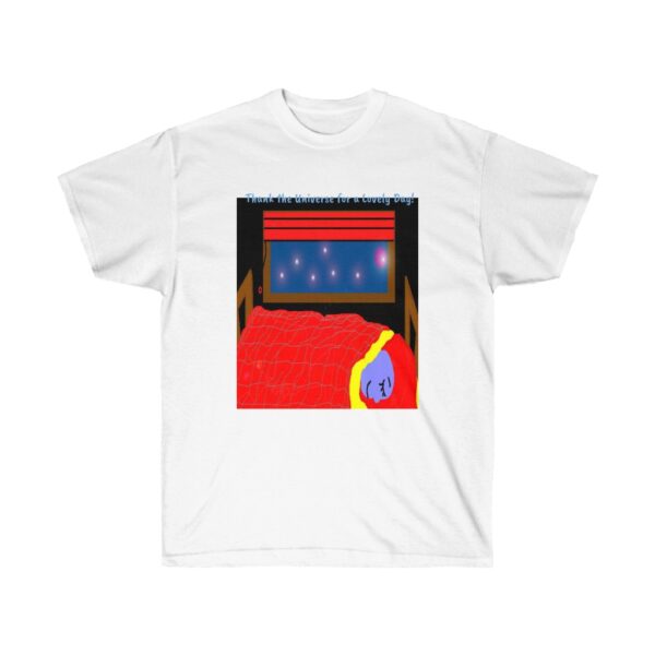 Thank  the Universe for a lovely  day  Tshirt - Image 3