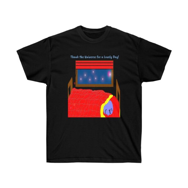 Thank  the Universe for a lovely  day  Tshirt